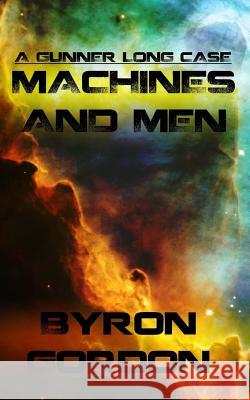 Machines And Men: A Gunner Long Case Wheatley, Jeanette 9781490314396 Createspace