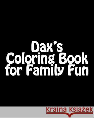 Dax's Coloring Book: Adult and Family Ed Hazelwood 9781490315478 Createspace Independent Publishing Platform