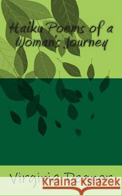 Haiku Poems Of A Women's Journey Degner, Virginia R. 9781490315942