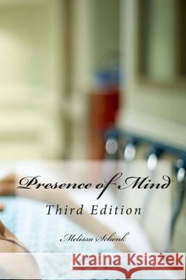 Presence of Mind: Third Edition Melissa Schenk 9781490316321 Createspace
