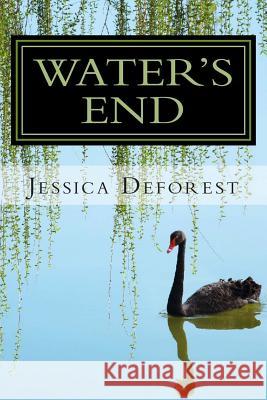 Water's End: A Love Rediscovered Jessica DeForest 9781490319933