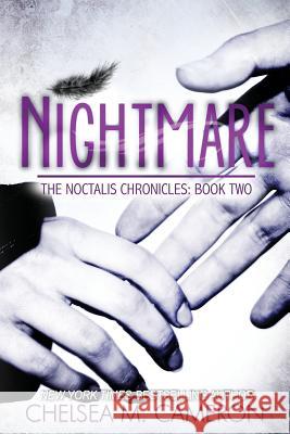 Nightmare (The Noctalis Chronicles, Book Two) Cameron, Chelsea M. 9781490321318 Createspace