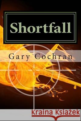Shortfall Gary Cochran 9781490321707