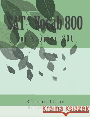 SAT* Vocab 800 Richard Lillie Ralph Becker 9781490322810 Createspace