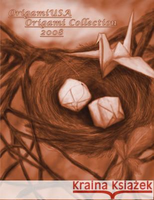 Origami Collection 2008 OrigamiUSA 9781490324104 Createspace Independent Publishing Platform