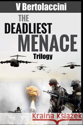 The Deadliest Menace Trilogy V. Bertolaccini Cosmicbluecb 9781490327396 Createspace