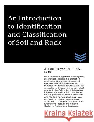 An Introduction to Identification and Classification of Soil and Rock J. Paul Guyer 9781490327686 Createspace