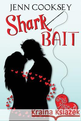 Shark Bait (Grab Your Pole, #1) Jenn Cooksey 9781490330570 Createspace