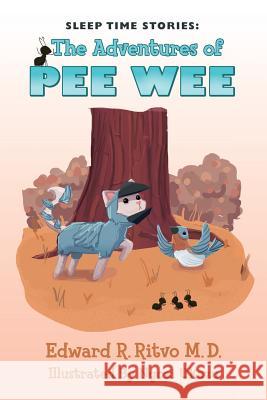 Sleep Time Stories: The Adventures of Pee Wee Edward R. Ritv Ngozi Ukazu 9781490332079