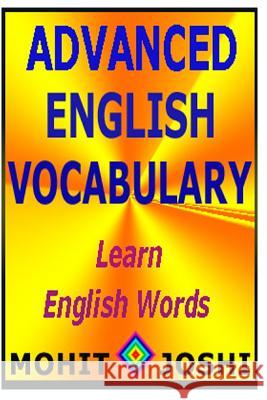 Advanced English Vocabulary MR Mohit Joshi 9781490332192 Createspace