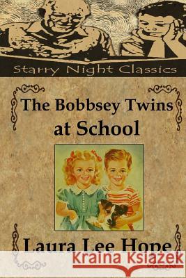 The Bobbsey Twins at School Laura Lee Hope Richard S. Hartmetz 9781490334196 Createspace