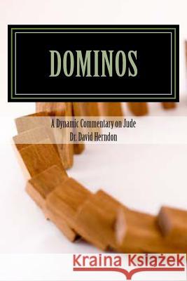 Dominos: A Dynamic Commentary on Jude Dr David Herndon 9781490334615