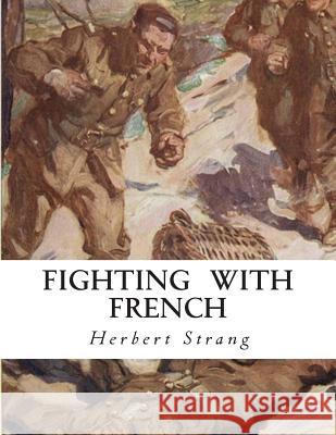 Fighting With French Strang, Herbert 9781490338064