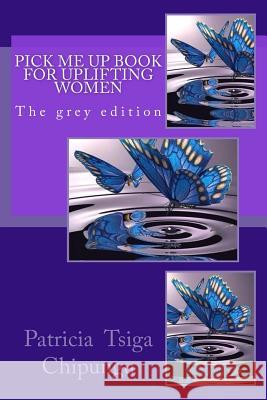 Pick me up book for uplifting women: Grey edition Weide, Berend Van Der 9781490339108