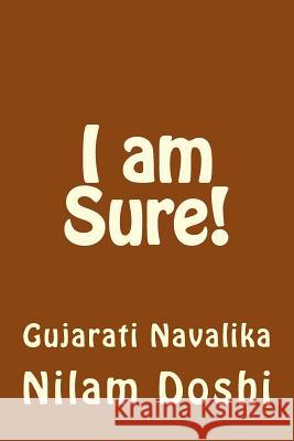 I Am Sure!: Gujarati Navalik Nilam Doshi 9781490339771