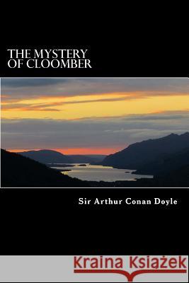 The Mystery of Cloomber Sir Arthur Conan Doyle Alex Struik 9781490347233 Createspace