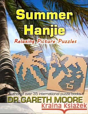 Summer Hanjie: Relaxing Picture Puzzles Dr Gareth Moore 9781490351742 Createspace