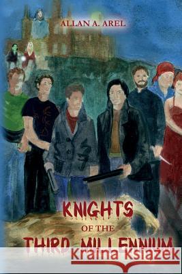 Knights of the Third Millennium Allan a. Arel 9781490352121