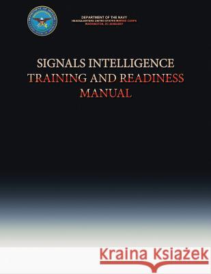 Signals Intelligence Training and Readiness Manual Department Of the Navy 9781490354262
