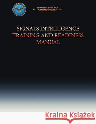 Signals Intelligence Training and Readiness Manual Department Of the Navy 9781490354262 Createspace