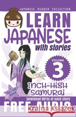 Japanese Reader Collection Volume 3: The Inch-High Samurai Clay Boutwell Yumi Boutwell 9781490355139 Createspace
