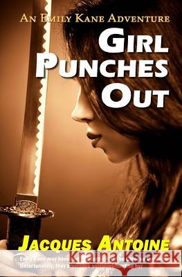 Girl Punches Out Jacques Antoine 9781490359397