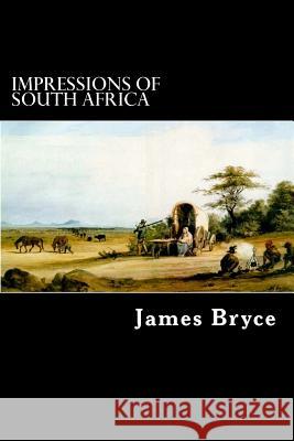 Impressions of South Africa James Bryce Alex Struik 9781490359595 Createspace