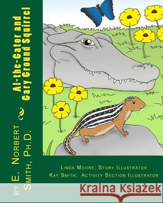 Al-the-Gator and Gary Ground squirrel Moore, Linda 9781490363073 Createspace