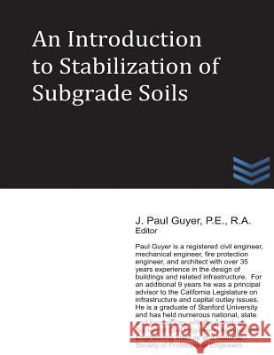 An Introduction to Stabilization of Subgrade Soils J. Paul Guyer 9781490364513 Createspace