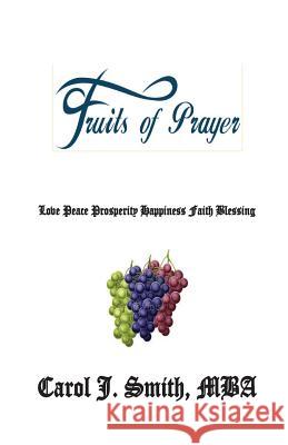 Fruit's of Prayer Carol J. Smith Ameea S. Robinson 9781490364865