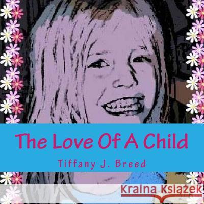 The Love Of A Child Breed, Tiffany J. 9781490365459