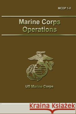 Marine Corps Operations Department of the Navy 9781490367309 Createspace