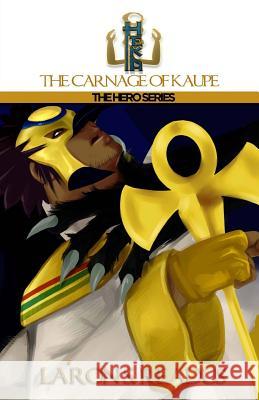 Heka: The Carnage of Kaupe La'ron S. Readus 9781490368207 Createspace