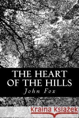 The Heart of the Hills John Fox 9781490368436 Createspace