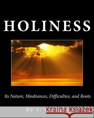 Holiness John Charles Ryle J. C. Ryle 9781490369266 Createspace