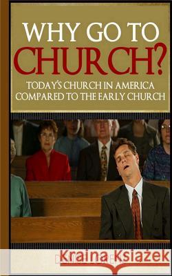 Why Go to Church? Peter Robinson Denise Lorenz James Langton 9781490369365 Tantor Media Inc