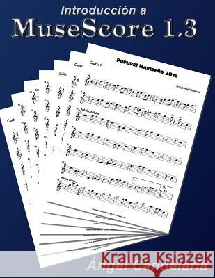 Introduccion a MuseScore 1.3 Candelaria, Angel 9781490369679 Createspace