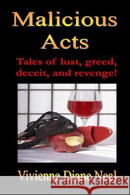 Malicious Acts Vivienne Diane Neal 9781490371832