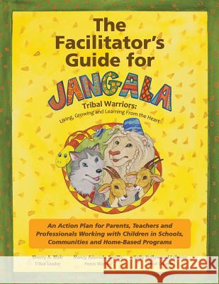The Facilitator's Guide For Jangala Tribal Warriors Hollywood-Lehman, Kelly 9781490372068 Createspace