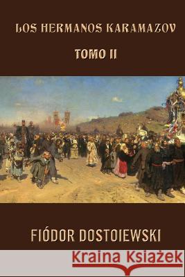 Los hermanos Karamazov (Tomo 2) Dostoiewski, Fiodor 9781490378930 Createspace