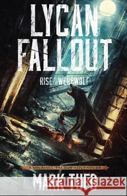 Lycan Fallout: Rise Of The Werewolf Tufo, Mark 9781490379340