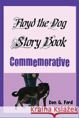 Floyd the Dog Story Book Commemorative MR Don G. Ford 9781490379463 Createspace