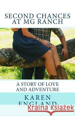 Second Chances At MG Ranch England, Karen 9781490381688 Createspace