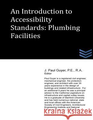 An Introduction to Accessibility Standards: Plumbing Facilities J. Paul Guyer 9781490381954 Createspace