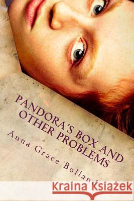 Pandora's Box and Other Problems Anna Grace Bolland 9781490383248