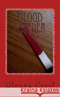 Blood Murder Glenna Creel 9781490383590