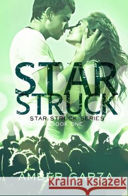 Star Struck Amber Garza 9781490387819 Createspace