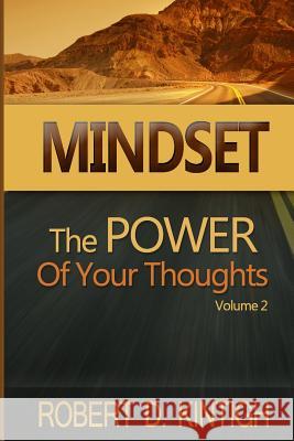 Mindset: The Power of Your Thoughts Robert Kintigh Sallie Kintigh 9781490388120