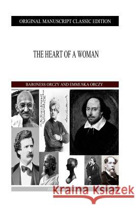 The Heart Of A Woman Orczy, Emmuska 9781490388953 Createspace