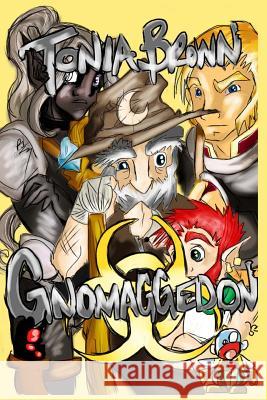 Gnomaggedon Tonia Brown Denise Lhamon 9781490389783